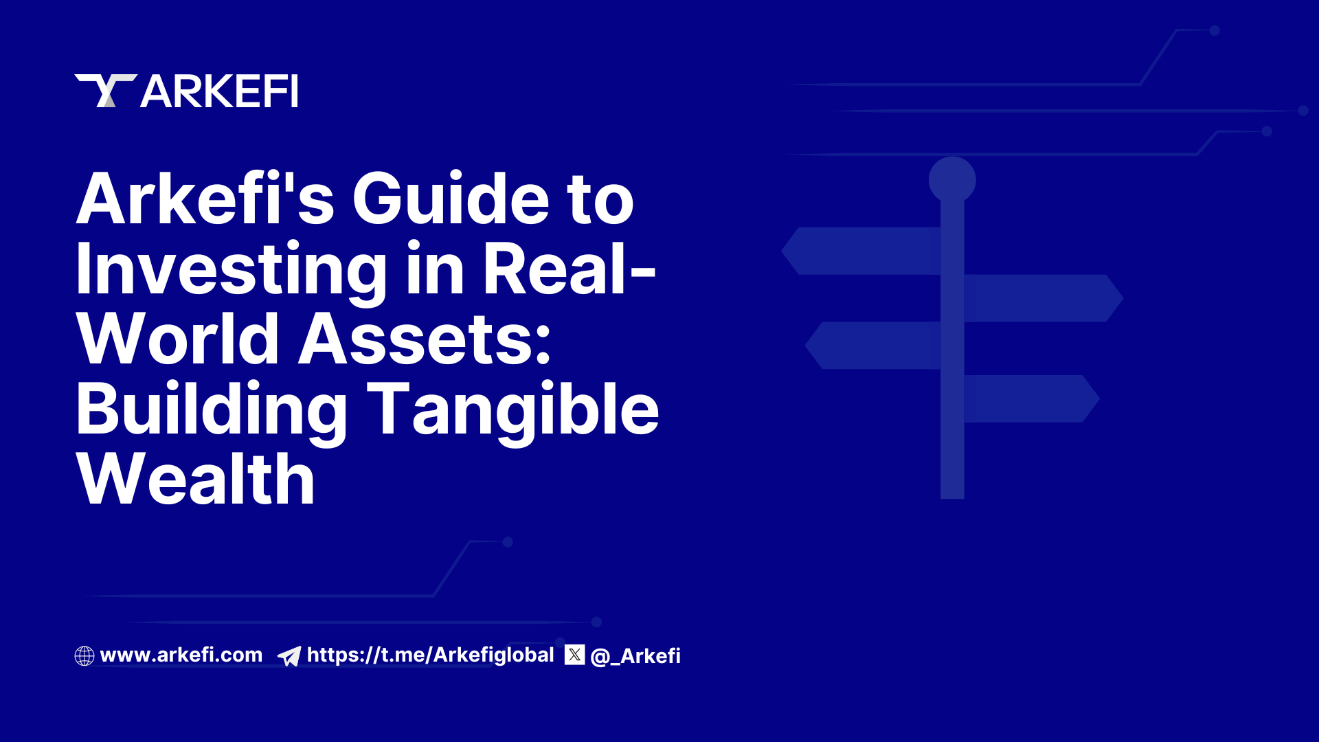 Arkefi’s Guide to Investing in Real-World Assets: Building Tangible Wealth