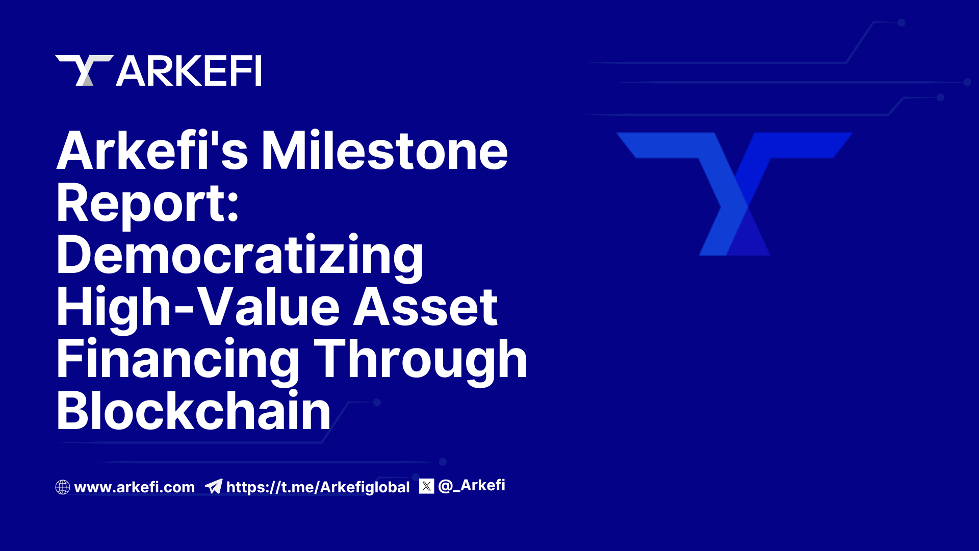 Arkefi’s Milestone Report: Democratizing High-Value Asset Financing Through Blockchain